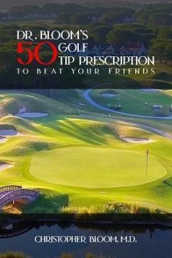 Cover Dr. Bloom's 50 Golf Tip Prescription to Beat Your Friends (eBook, ePUB)