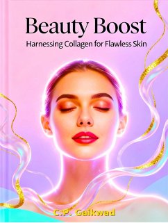 Cover Beauty Boost : Harnessing Collagen for Flawless Skin (eBook, ePUB)