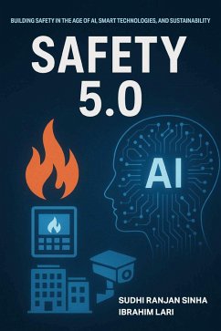 Safety 5.0 (eBook, ePUB) - Lari, Ibrahim; Sinha, Sudhi Ranjan