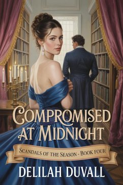 Cover Compromised at Midnight (Scandals of the Season, #4) (eBook, ePUB)