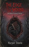 The Edge of the Wound And Other Fantastic Stories (eBook, ePUB)