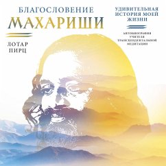 Blagoslovenie Maharishi. Udivitelnaya istoriya moey zhizni (MP3-Download) - Pirts, Lothar