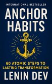 Anchor Habits: 60 Atomic Steps to Lasting Transformation (eBook, ePUB)