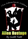 The Silverlock Sisters: Alien Hostage (eBook, ePUB)