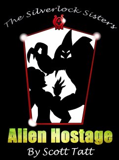 Cover The Silverlock Sisters: Alien Hostage (eBook, ePUB)