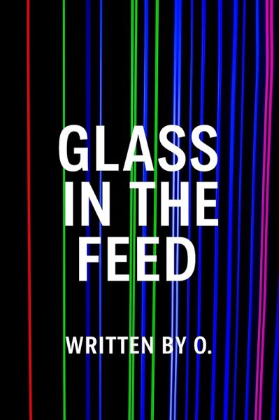 Glass in the Feed (eBook, ePUB)