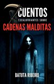 7 Cuentos Escalofriantes sobre Cadenas Malditas (eBook, ePUB)