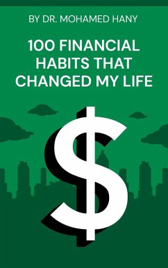 Cover 100 Financial Habits That Changed My Life (eBook, ePUB)