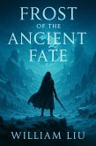 Frost of the Ancient Fate (eBook, ePUB) Frost of the Ancient Fate (eBook, ePUB)