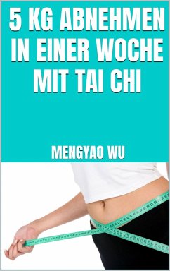 Cover 5 kg abnehmen in einer Woche mit Tai Chi (eBook, ePUB)