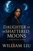 Daughter of the Shattered Moons (eBook, ePUB)