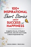 100+ Inspirational Short Stories about Success and Happiness (eBook, ePUB)