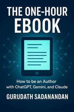 Cover The One-Hour Ebook: How to be an Author with ChatGPT, Gemini, and Claude (eBook, ePUB)