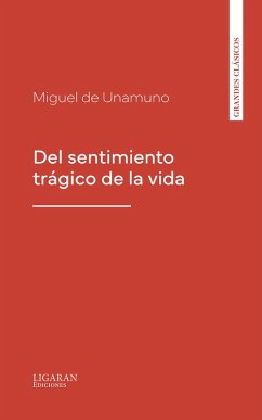 Del sentimiento trágico de la vida (eBook, ePUB) - De Unamuno, Miguel
