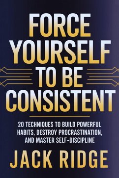 Cover Force Yourself to be Consistent (eBook, ePUB)