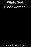White God, Black Woman (Ebony Blackwood, #5) (eBook, ePUB) White God, Black Woman (Ebony Blackwood, #5) (eBook, ePUB)
