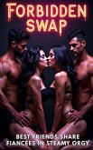 Forbidden Swap: Best Friends Share Fiancées in Steamy Orgy (Partner Swap Erotica, #1) (eBook, ePUB) Forbidden Swap: Best Friends Share Fiancées in Steamy Orgy (Partner Swap Erotica, #1) (eBook, ePUB)