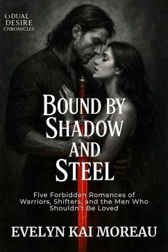 Bound by Shadow and Steel (eBook, ePUB) - Kai Moreau, Evelyn
