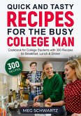 Quick and Tasty Recipes for the Busy College Man (eBook, ePUB)