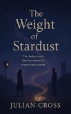 The Weight of Stardust - Two broken souls. One last chance to rewrite their destiny. (The Unwritten Hearts Series, #3) (eBook, ePUB)