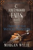 Dawn of the Witch Hunters (Legends of Havenwood Falls, #2) (eBook, ePUB) Dawn of the Witch Hunters (Legends of Havenwood Falls, #2) (eBook, ePUB)