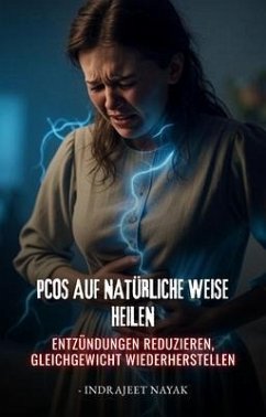 PCOS auf natürliche Weise heilen (eBook, ePUB) - Nayak, Indrajeet