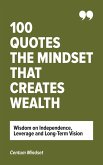 100 Quotes The Mindset That Creates Wealth (eBook, ePUB)