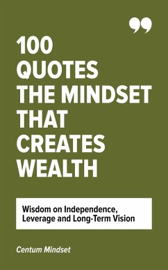 Cover 100 Quotes The Mindset That Creates Wealth (eBook, ePUB)
