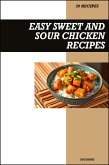 Easy Sweet and Sour Chicken Cookbook: Simple Chinese Takeout Style Stir-Fry Recipes for Delicious Homemade Asian Meals (eBook, ePUB)