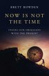 Now Is Not the Time (eBook, ePUB) - Bild 1