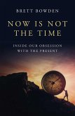 Now Is Not the Time (eBook, ePUB)