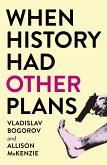 When History Had Other Plans (eBook, ePUB)