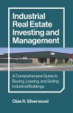 Industrial Real Estate Investing and Management (eBook, ePUB)