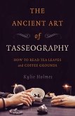 The Ancient Art of Tasseography (eBook, ePUB)