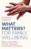 WHAT MATTERS? For Family Wellbeing (eBook, ePUB)