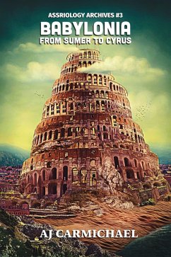 Cover Babylonia, From Sumer to Cyrus (Assyriology Archives, #3) (eBook, ePUB)