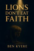 Lions Don't Eat Faith (eBook, ePUB)