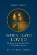When Plato Loved: The Tragedy of the... - Bild 1