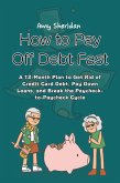 How to Pay Off Debt Fast: A 12-Month Plan to Get Rid of Credit Card Debt, Pay Down Loans, and Break the Paycheck-to-Paycheck Cycle (eBook, ePUB)