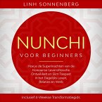 Nunchi voor Beginners: Hoe je de Superkrachten van de Koreaanse Levensfilosofie Ontwikkelt en Slim Toepast in het Dagelijks Leven, Relaties en Werk – Inclusief 4-Weekse Transformatiegids (MP3-Download)