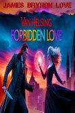 Van Helsing- Forbidden Love (eBook, ePUB) Van Helsing- Forbidden Love (eBook, ePUB)