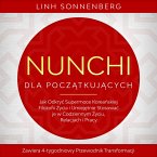 Nunchi dla Początkujących: Jak Odkryć Supermoce Koreańskiej Filozofii Życia i Umiejętnie Stosować je w Codziennym Życiu, Relacjach i Pracy – Zawiera 4-tygodniowy Przewodnik Transformacji (MP3-Download)