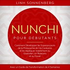 Nunchi pour Débutants : Comment Développer les Superpouvoirs de la Philosophie de Vie Coréenne et les Appliquer Habilement au Quotidien, en Relations et au Travail – Avec un Guide de Transformation de 4 Semaines (MP3-Download)