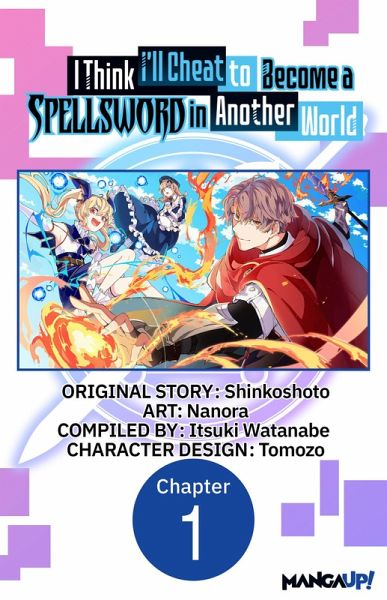 I Think I'll Cheat to Become a Spellsword in Another World #001 (eBook, ePUB) I Think I'll Cheat to Become a Spellsword in Another World #001 (eBook, ePUB)