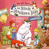 Die Schule der magischen Tiere ermittelt Neuausgabe 8: Die Erdbeer-Spur (MP3-Download)