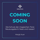 Die Schule der magischen Tiere Neuausgabe 6: Nass und nasser! (MP3-Download)