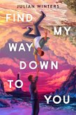 Find My Way Down to You (eBook, ePUB)