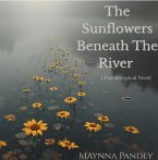 The Sunflowers Beneath The River (eBook, ePUB)