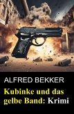 Kubinke und das gelbe Band: Krimi (eBook, ePUB)