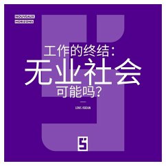 La fin du travail : une société sans emploi est elle possible ? (version chinois mandarin) (eBook, ePUB) - Verdun, Léwis